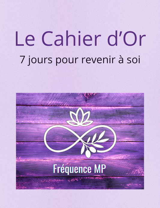 Le cahier d'Or-7 jours pour revenir à soi